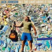 JOHNSON JACK  - VINYL ALL THE LIGHT ABOVE IT TOO [VINYL]