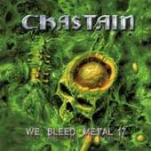CHASTAIN  - VINYL WE BLEED METAL 17 [VINYL]