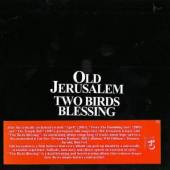 OLD JERUSALEM  - CD TWO BIRDS BLESSING