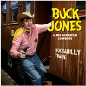 BUCK JONES & HIS LONESTAR COWB..  - CD ROCKABILLY TRAIN