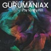 GURUMANIAX  - CD PSY VALLEY HILL