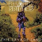 BLACK SPIDERS  - CD THIS SAVAGE LAND