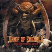 GRIEF OF EMERALD  - CD MALFORMED SEED