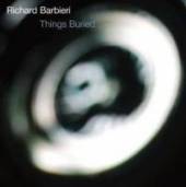 BARBIERI RICHARD  - CD THINGS BURIED