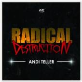 TELLER ANDI  - CD RADICAL DESTRUCTION