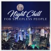 VARIOUS  - CD NIGHT CHILL FOR SLEEPLESS PEOP