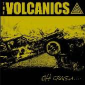 VOLCANICS  - CD OH CRASH