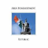 AREA BOMBARDMENT  - CD REPUBLIC
