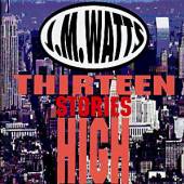 WATTS JOHN  - CD THIRTEEN STORIES HIGH