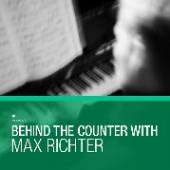 RICHTER MAX  - CD BEHIND THE COUNTER WITH..