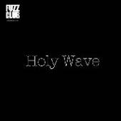 HOLY WAVE  - VINYL FUZZ CLUB SESSION [VINYL]