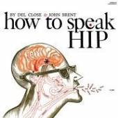 DEL CLOSE/JOHN BRENT  - VINYL HOW TO SPEAK HIP [VINYL]