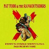 TODD PAT & RANK OUTSIDER  - SI KNOWN TA STUMBLE /7