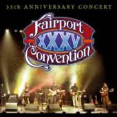 FAIRPORT CONVENTION  - 3xCD+DVD 35TH ANNIVERSARY -CD+DVD-
