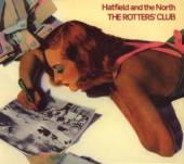 HATFIELD AND THE NORTH  - CD THE ROTTERS' CLUB