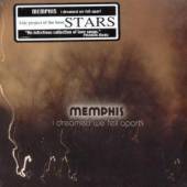 MEMPHIS  - CD I DREAMED WE FELL APART