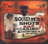 SOUNDMAN SHOTS  - 3xCD CARIBOU AND DOWNBEAT 78''S STORY