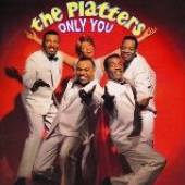 PLATTERS  - CD ONLY YOU