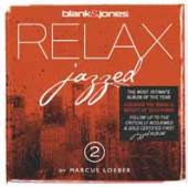 BLANK & JONES & MARCUS LO  - CD RELAX JAZZED 2
