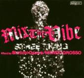 MONDO GROSSO  - CD MIX THE VIBE: STREET KING