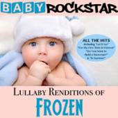 BABY ROCKSTAR  - CD LULLABY RENDITIONS OF DISNEY'S FROZEN