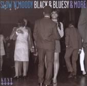 VARIOUS  - CD SLOW'N'MOODY BLACK & BLUESY