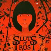 SLUTS OF TRUST  - CD WE ARE ALL SLUTS OF TRUST