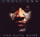 CHALI 2NA  - CD FISH OUTTA WATER