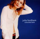 FORDHAM JULIA  - CD CONCRETE LOVE
