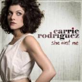 RODRIGUEZ CARRIE  - CD SHE AIN'T ME