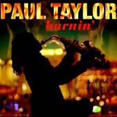 TAYLOR PAUL  - CD BURNIN'
