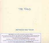 FIELD  - CD YESTERDAY & TODAY