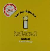 ISLAND REGGAE ANTHOLOGY: WAR I..  - CD ISLAND REGGAE ANT..