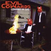 EVIL COWARDS  - CD COVERED IN GAS