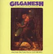 GILGAMESH  - CD ANOTHER FINE TUNE YOU'VE