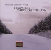 KING MICHAEL WESTON  - CD CRAWLING THROUGH THE USA
