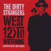 DIRTY STRANGERS  - CD WEST 12 TO WITTER..