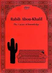 ABOU-KHALIL RABIH  - DVD CACTUS OF KNOWLEDGE