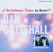 GOTTSCHALL DAN  - CD CHRISTMAS TIME IS HERE