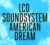 LCD SOUNDSYSTEM  - CD AMERICAN DREAM [DIGI]