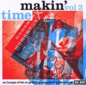 MAKIN' TIME  - CD NO LUMPS OF FAT OR..