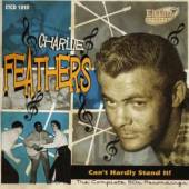 FEATHERS CHARLIE  - 2xCD CAN'T HARDLY STAND IT