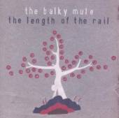 BALKY MULE  - CD LENGTH OF THE RAIL