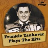 YANKOVIC FRANKIE  - CD PLAYS THE HITS