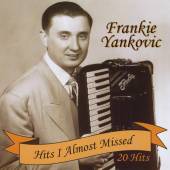 YANKOVIC FRANKIE  - CD HITS I ALMOST MISSED