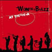 WONDERBRAZZ  - CD AT THE OPERA