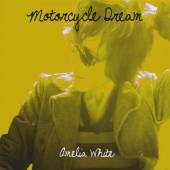 WHITE AMELIA  - CD MOTORCYCLE DREAM (REIS)