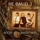 WE BANJO 3  - CD ROOTS OF THE BANJO TREE