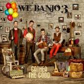 WE BANJO 3  - CD GATHER THE GOOD