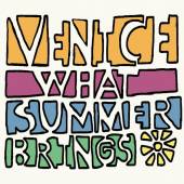 VENICE  - 2xCD WHAT SUMMER BRINGS